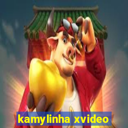 kamylinha xvideo